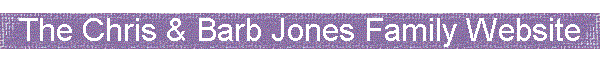 The Chris & Barb Jones Family Website