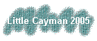 Little Cayman 2005